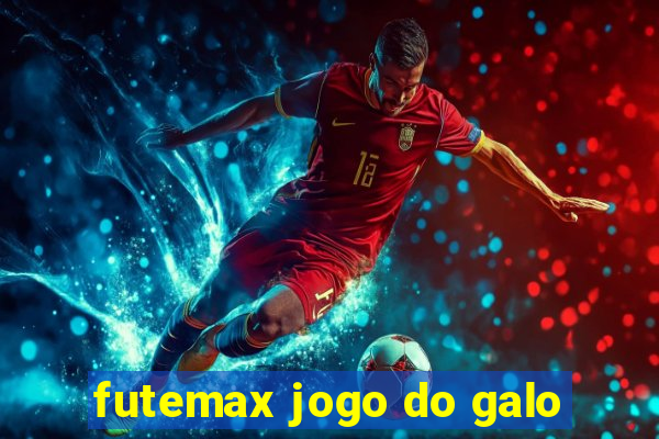 futemax jogo do galo